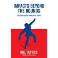 thumbnail image 1 of Impacts Beyond the Bounds: Explosive Success For Atypical People, (Paperback), 1 of 1