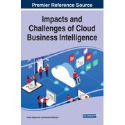 Impacts and Challenges of Cloud Business Intelligence, Hardcover