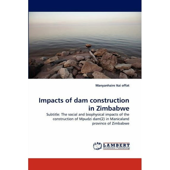 Impacts of Dam Construction in Zimbabwe (Paperback)