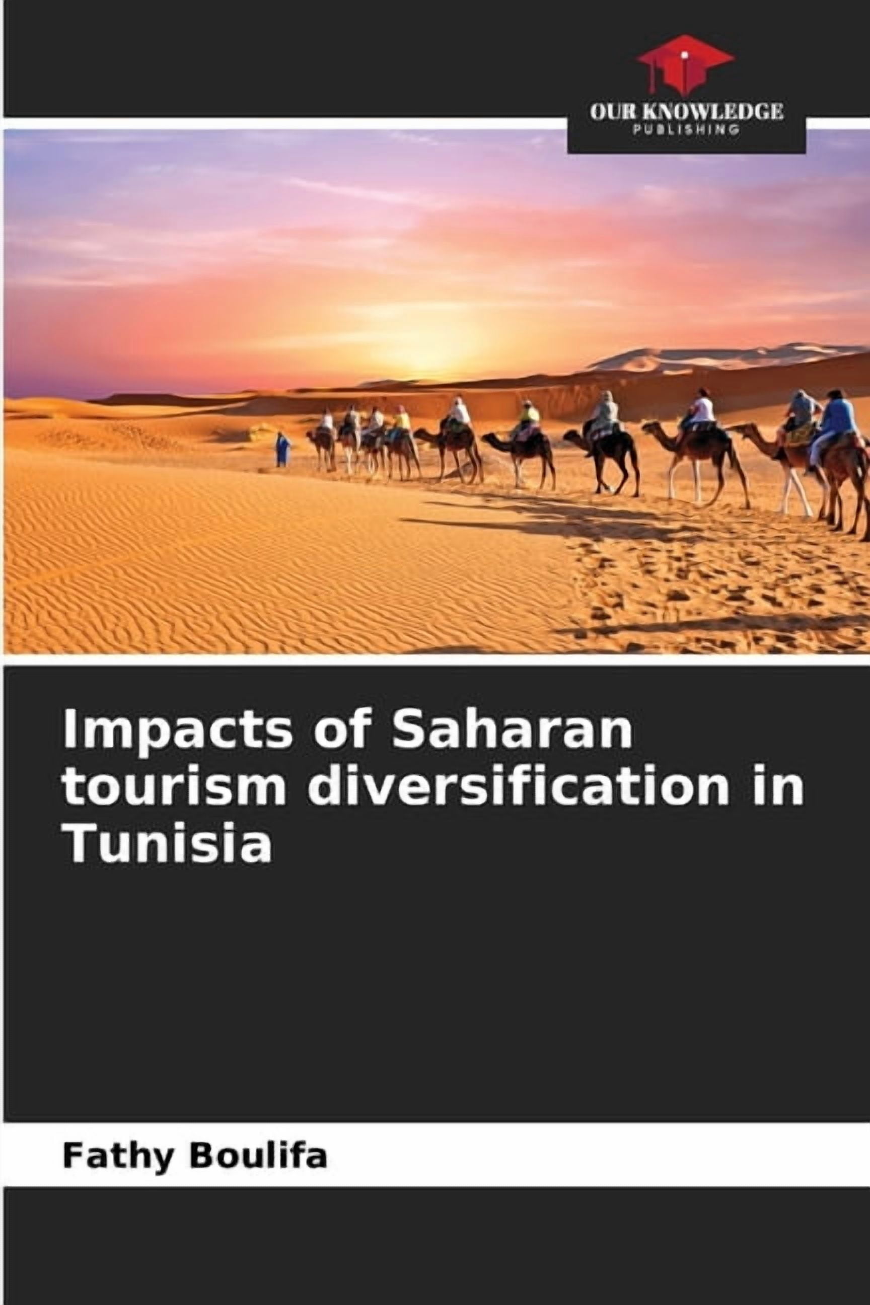 Impacts of Saharan tourism diversification in Tunisia, (Paperback ...