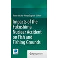 thumbnail image 1 of Impacts of the Fukushima Nuclear Accident on Fish and Fishing Grounds, (Hardcover), 1 of 1