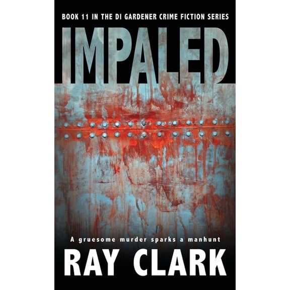 Northern Crimes Impaled: A gruesome murder sparks a manhunt, Book 11, (Paperback)