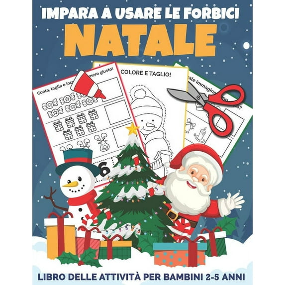 Impara A Usare Le Forbici NATALE: Libro delle attività per bambini 2-5 anni per imparare a tagliare, incollare e colorar, (Paperback)