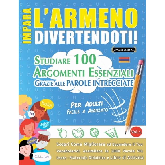 Impara l'Armeno Divertendoti! - Per Adulti: Facile a Avanzato - Studiare 100 Argomenti Essenziali Grazie Alle Parol, (Paperback)