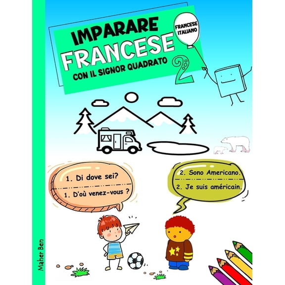 Libri Italiano-Francese Per Bambini Imparare Francese Con Il Signor Quadrato 2: Francese - Italiano Per Bambini. Ediz. bilingue, Book 12, (Paperback)