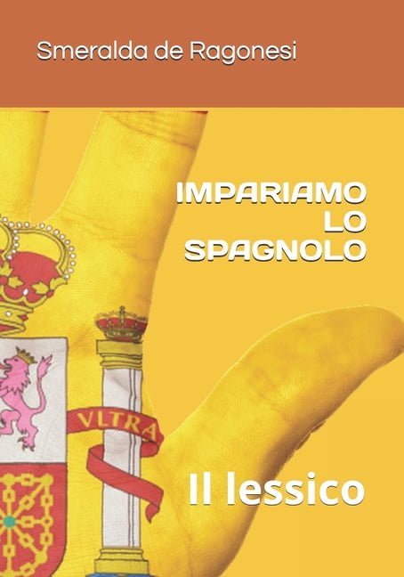 Impariamo Lo Spagnolo: Il lessico, (Paperback)