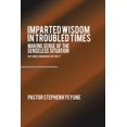 thumbnail image 1 of Imparted Wisdom in Troubled Times: Making Sense of the Senseless Situation (Paperback), 1 of 1
