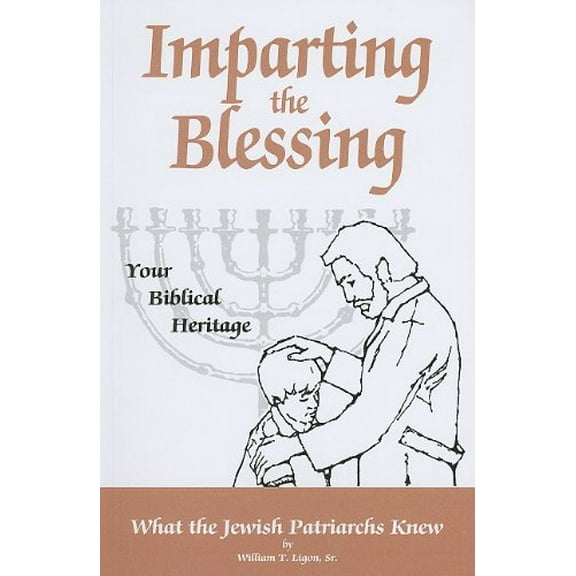 Pre-Owned Imparting the Blessing to Your Children (Paperback) 1886327009 9781886327009