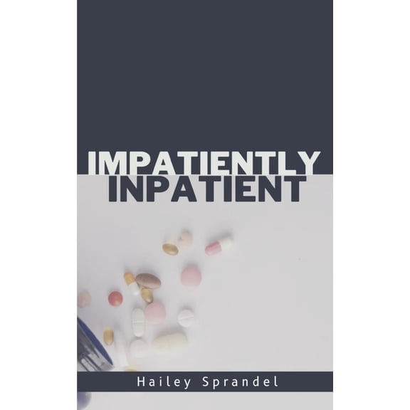 Impatiently Inpatient, (Paperback)