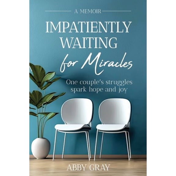 Impatiently Waiting for Miracles, (Paperback)
