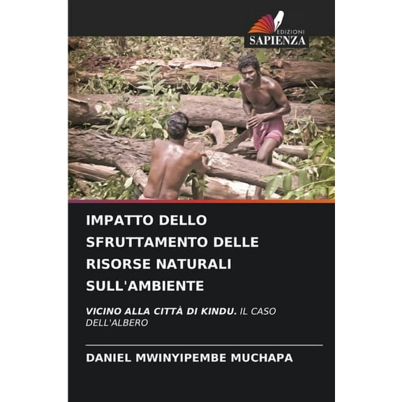 Impatto Dello Sfruttamento Delle Risorse Naturali Sull'ambiente, (Paperback)