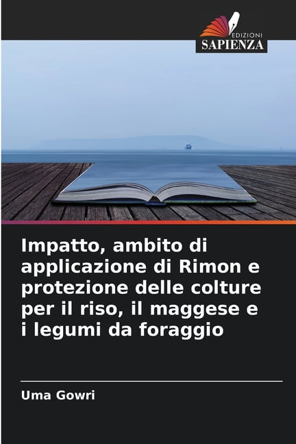Impatto, ambito di applicazione di Rimon e protezione delle colture per il riso, il maggese e i legumi da foraggio, (Paperback)