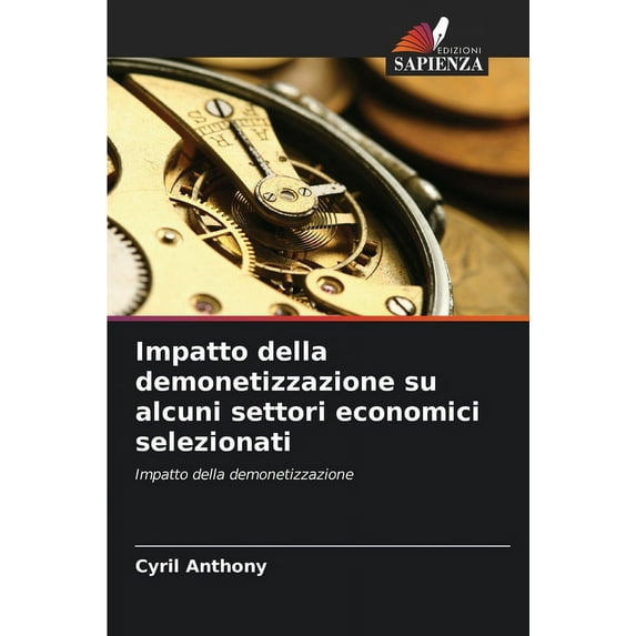 Impatto della demonetizzazione su alcuni settori economici selezionati (Paperback)
