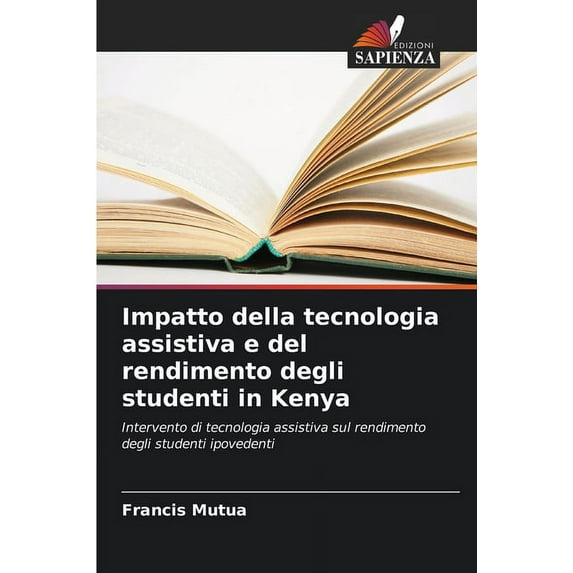 Impatto della tecnologia assistiva e del rendimento degli studenti in Kenya (Paperback)