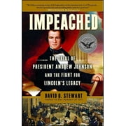 DAVID O STEWART Impeached : The Trial of President Andrew Johnson and the Fight for Lincoln's Legacy (Paperback)