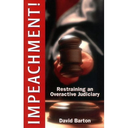 Pre-Owned Impeachment : Restraining an Overactive Judiciary (Paperback) 0925279552 9780925279552