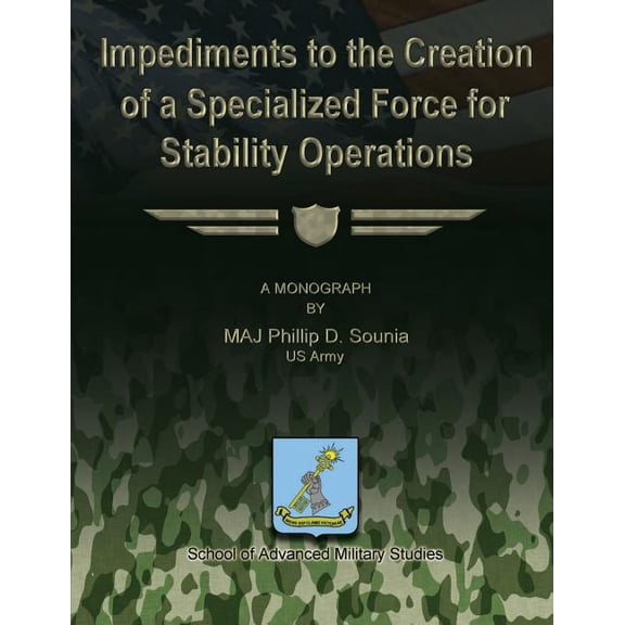 Impediments to the Creation of a Specialized Force for Stability Operations