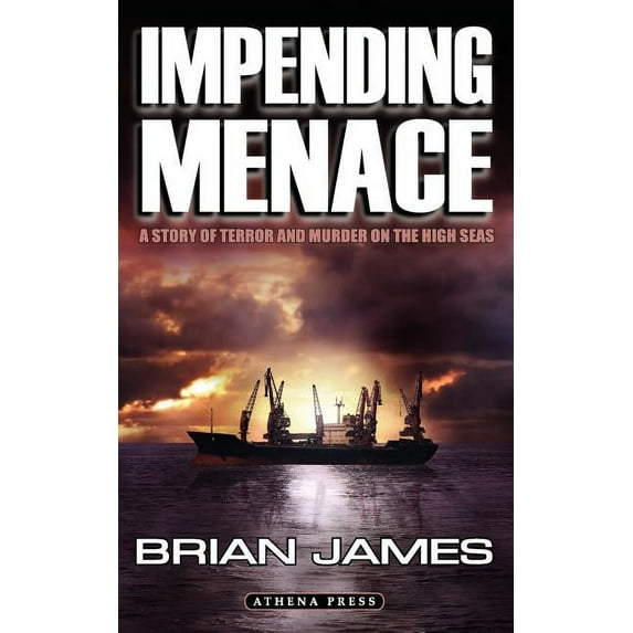 Impending Menace: A Story of Terror and Murder on the High Seas (Paperback)