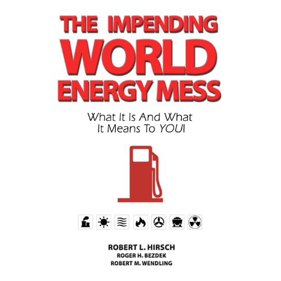 Pre-Owned The Impending World Energy Mess: What It Is and What It Means to You! (Paperback) 1926837118 9781926837116