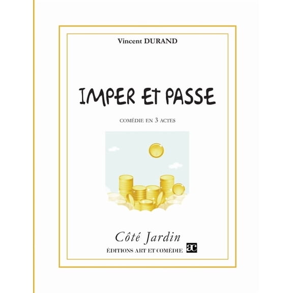 Imper et passe: Comdie en trois actes, (Paperback)