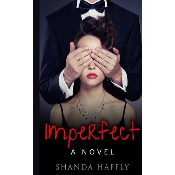 Imperfect: A Novel Paperback 153720601X 9781537206011 Ms Shanda Haffly