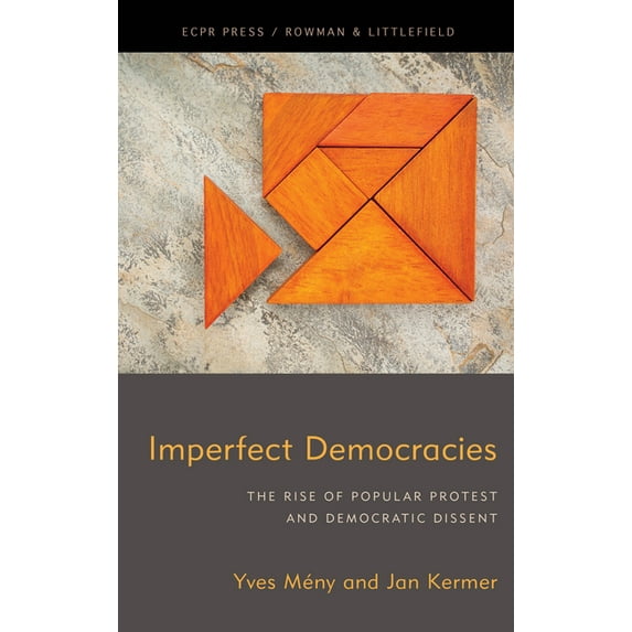 Imperfect Democracies: The Rise of Popular Protest and Democratic Dissent, (Hardcover)