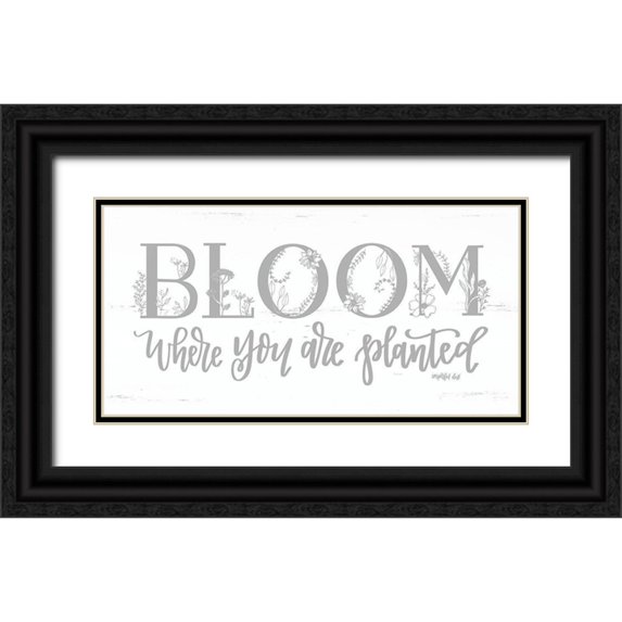 Imperfect Dust 14x9 Black Ornate Wood Framed with Double Matting Museum Art Print Titled - Bloom Where You Are Planted