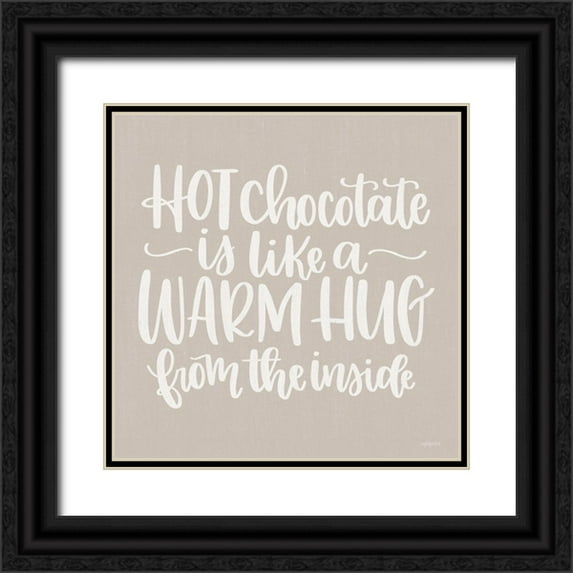 Imperfect Dust 15x15 Black Ornate Wood Framed with Double Matting Museum Art Print Titled - Hot Chocolate is Like a Warm Hug
