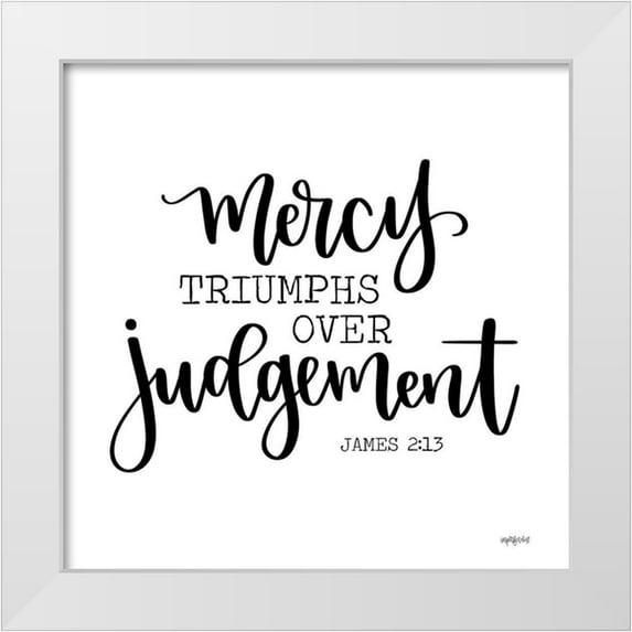 Imperfect Dust 15x15 White Modern Wood Framed Museum Art Print Titled - Mercy Triumphs