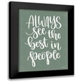 thumbnail image 1 of Imperfect Dust 19x24 Black Modern Framed Museum Art Print Titled - Always See the Best in People, 1 of 5