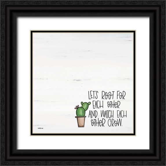Imperfect Dust 20x20 Black Ornate Wood Framed with Double Matting Museum Art Print Titled - Root for Each Other