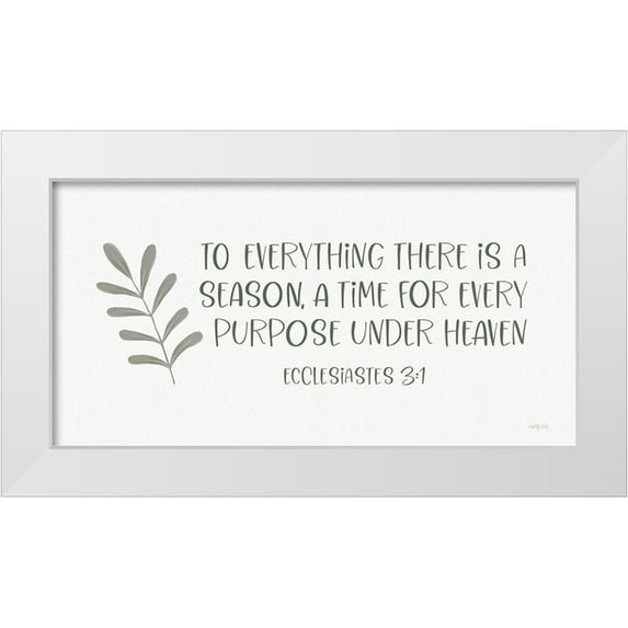 Imperfect Dust 24x14 White Modern Wood Framed Museum Art Print Titled - To Everything There is a Season