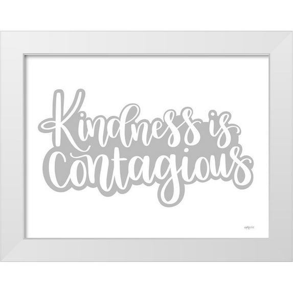 Imperfect Dust 24x19 White Modern Wood Framed Museum Art Print Titled - Kindness is Contagious