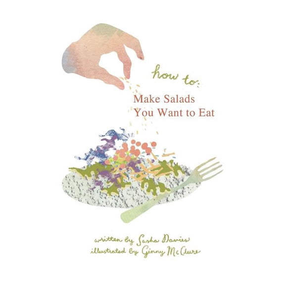 Imperfect Guides for Everyday Things: How to Make Salads You Want to Eat (Series #2) (Paperback)