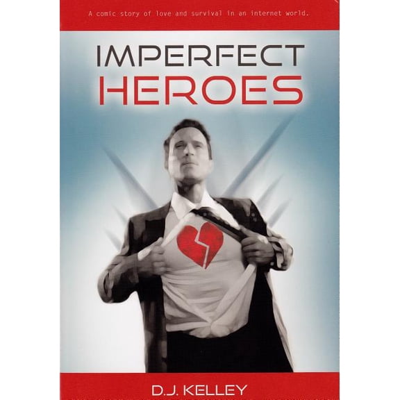 Imperfect Heroes : A Comic Story of Love and Survival in an Internet World (Hardcover)