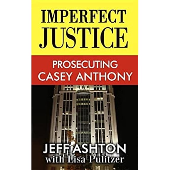 Pre-Owned Imperfect Justice: Prosecuting Casey Anthon (Hardcover) 1611733235 9781611733235