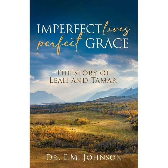 Imperfect Lives, Perfect Grace, (Paperback)
