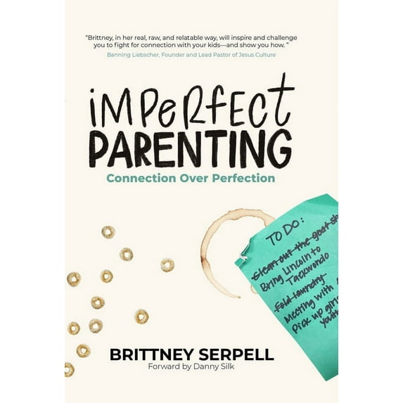 Imperfect Parenting: Connection Over Perfection, (Paperback)