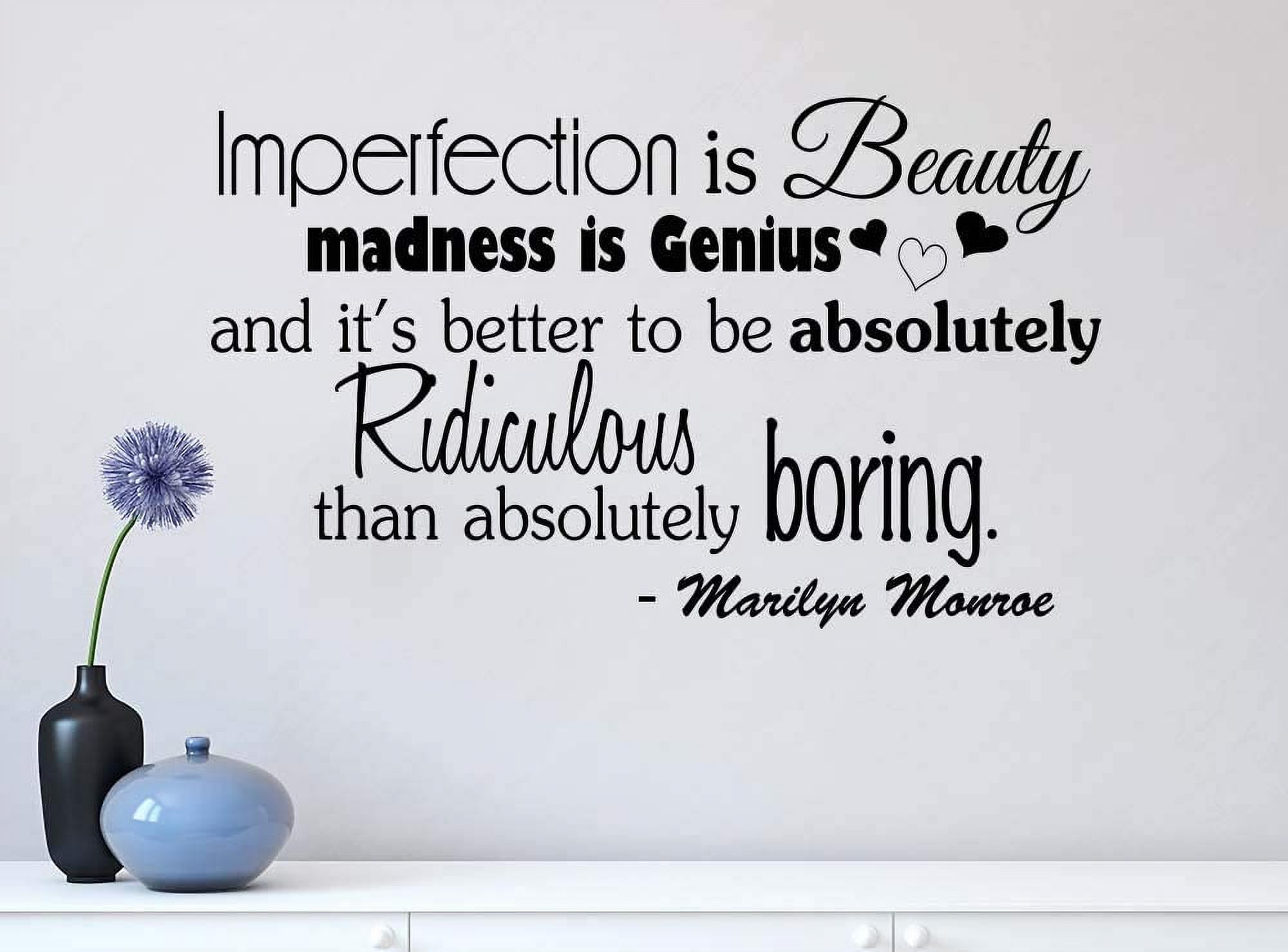 Imperfection is Beauty Madness is Genius 23 x 14 Vinyl Wall Quote Decal  Sticker Monroe Hepburn Religious Corinthians Wall Art Decor Motivational  Inspirational Decorative Lettering - Walmart.com, image size:2000x1478