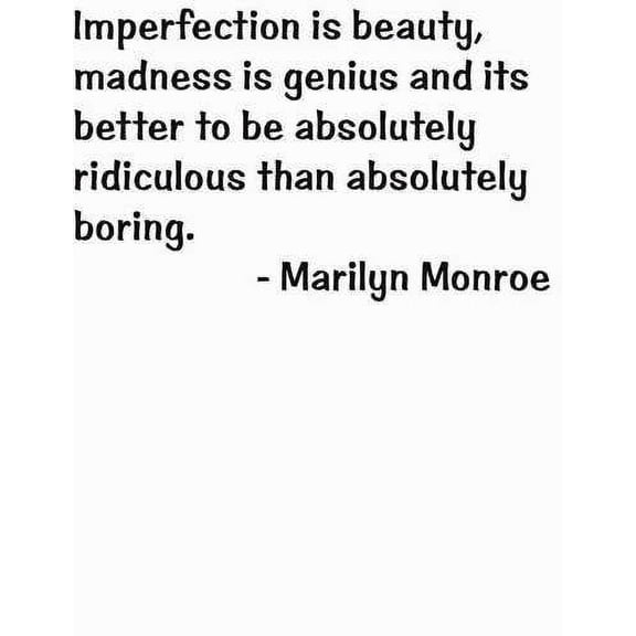 Imperfection Is Beauty Madness Is Genius & Its Better To Be Absolutely Ridiculous Than Absolutely Boring Quote Decal 20x20