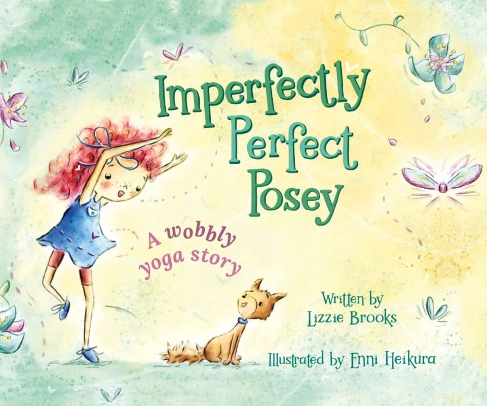 Imperfectly Perfect Posey: A Wobbly Yoga Story, (Hardcover)