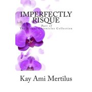 Imperfectly Risque The Risque Chronicles Paperback