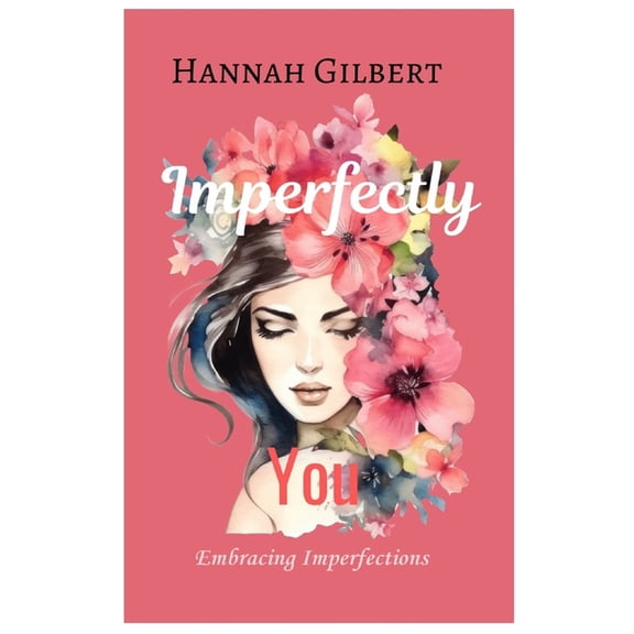 Imperfectly You: Embracing Imperfections, (Paperback)