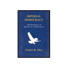 Pre-Owned Imperial Democracy: The Emergence of America As a Great Power Paperback