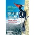 thumbnail image 1 of Pre-Owned Imperial Dreams : Tracking the Imperial Woodpecker Through the Wild Sierra Madre, 1 of 1