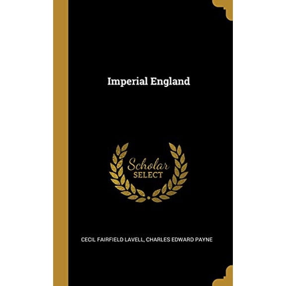 Imperial England Hardcover 0530561824 9780530561820 Cecil Fairfield Lavell, Charles Edward Payne