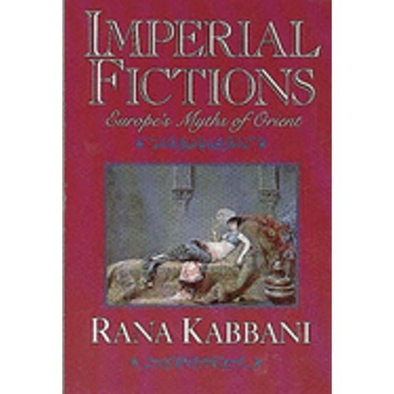 Pre-Owned Imperial Fictions: Europes Myths of Orient (Paperback) 0044409117 9780044409113