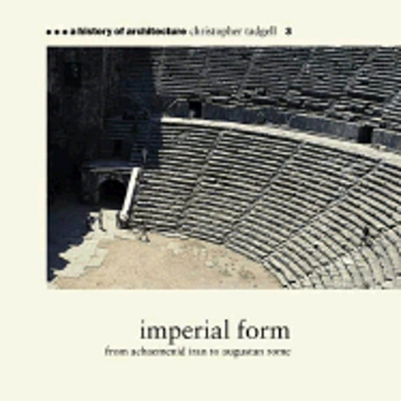 Pre-Owned Imperial Form: From Achaemenid Iran to Augustan Rome (A History of Architecture #3) (Paperback) 1899858407 9781899858408