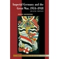 thumbnail image 1 of Pre-Owned Imperial Germany and the Great War, 1914–1918 (New Approaches to European History, Series Number 27) (Paperback) 0521547806 9780521547802, 1 of 1