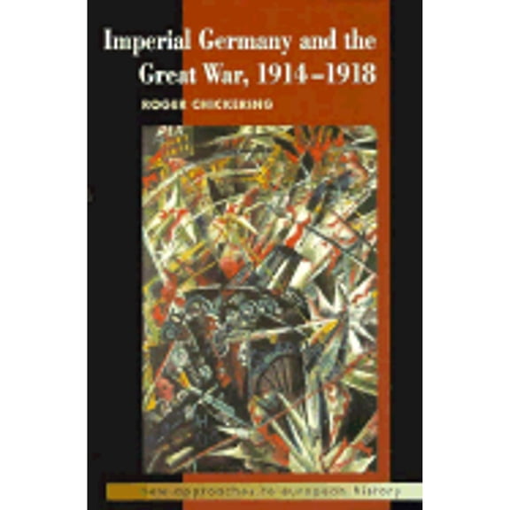 Pre-Owned Imperial Germany and the Great War, 1914-1918 (Paperback) 9780521567541